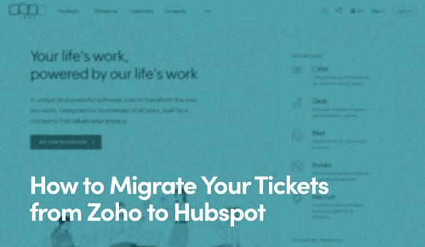 'How to Migrate Your Tickets from Zoho to Hubspot' text over a teal background with a screenshot of Zoho's site.