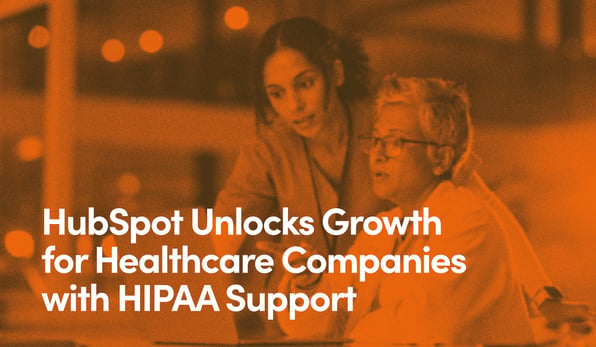 HubSpot Unlocks Growth for Healthcare Companies with HIPAA Support