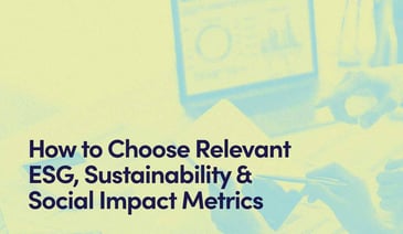 People pointing at reports on a laptop with text - How to choose relevant ESG, Sustainability and Social Impact Metrics