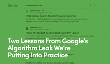 Two Lessons From Google’s Algorithm Leak We’re Putting Into Practice