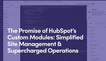 The Promise of HubSpot’s Custom Modules: Simplified Site Management & Supercharged Operations 