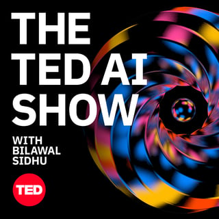 The Ted AI Show with Bilawal Sidhu