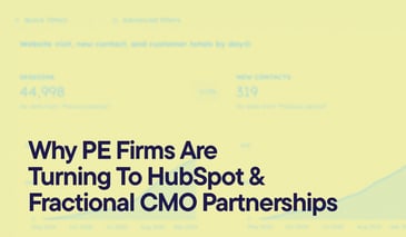 Why PE Firms Are Turning to HubSpot & Fractional CMO Partnerships