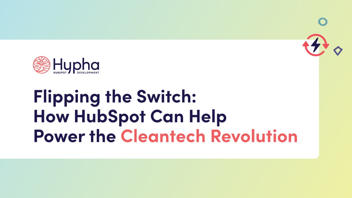 Flipping the switch: how HubSpot can help power the cleantech revolution