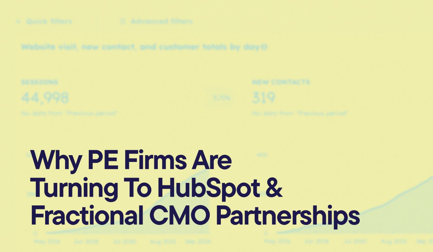 Why PE Firms Are Turning to HubSpot & Fractional CMO Partnerships